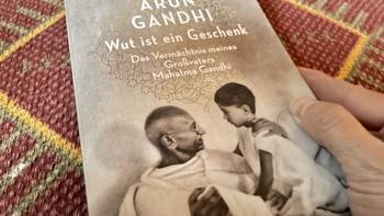 Arun Gandhi: Wut ist ein Geschenk